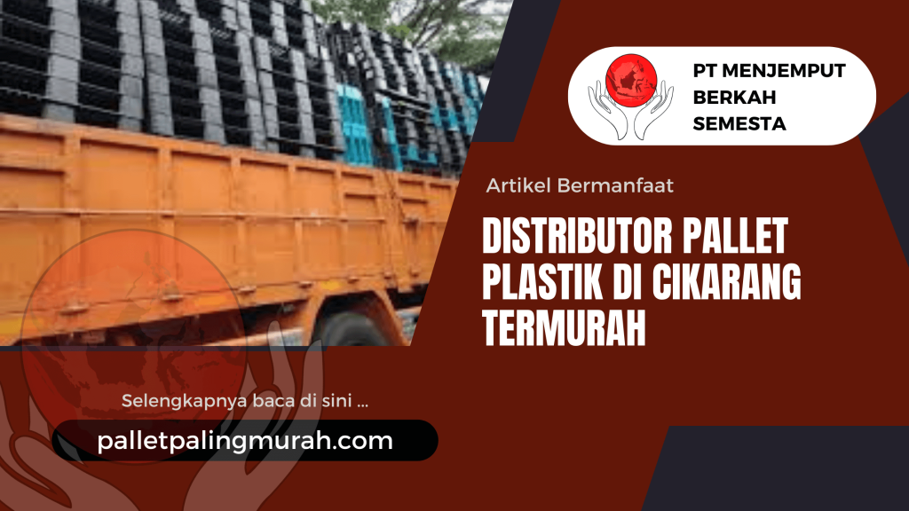 Distributor Pallet Plastik di Cikarang Termurah