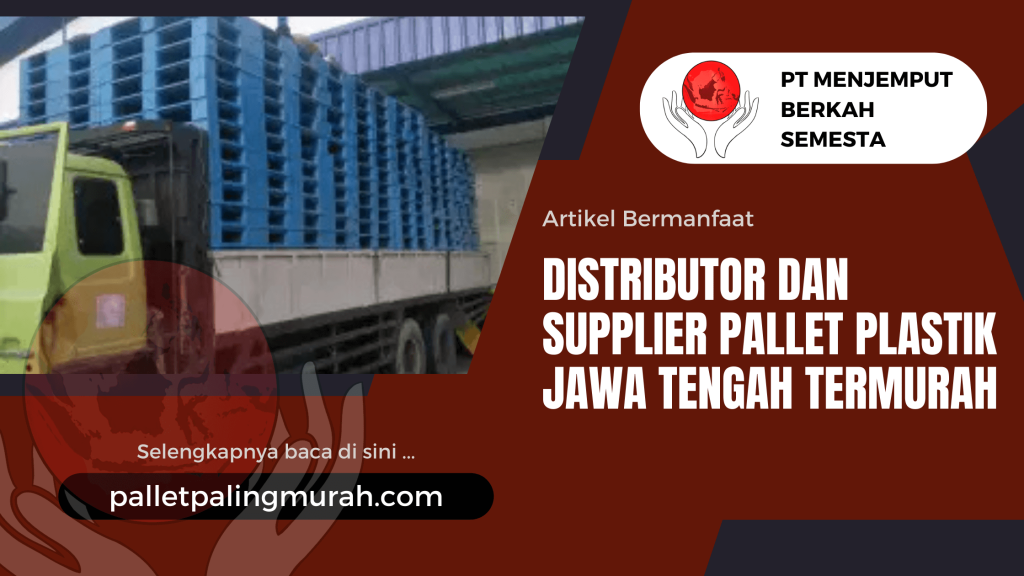 Distributor dan Supplier Pallet Plastik Jawa Tengah Termurah
