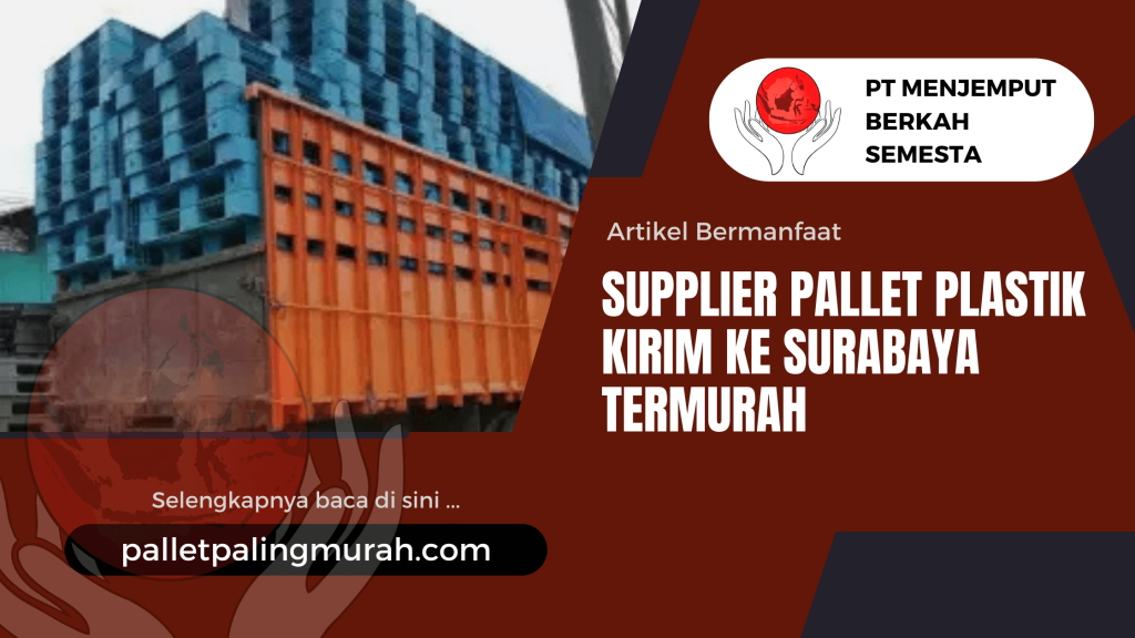 Supplier Pallet Plastik Kirim Ke Surabaya Termurah