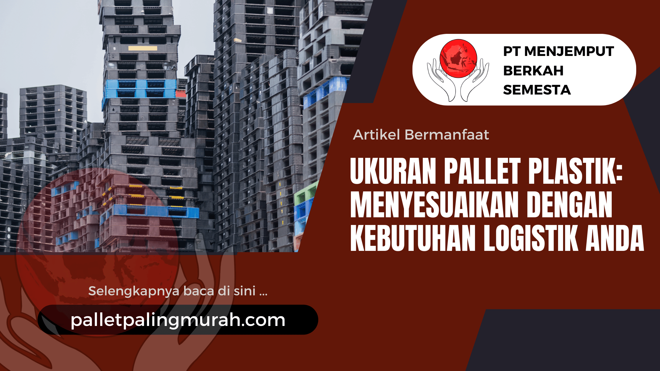 Ukuran Pallet Plastik Menyesuaikan dengan Kebutuhan Logistik Anda